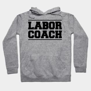 New Dad- Labor Coach Hoodie